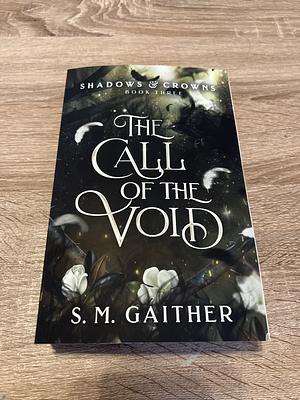 The Call of the Void by S.M. Gaither