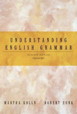 Understanding English Grammar by Martha J. Kolln