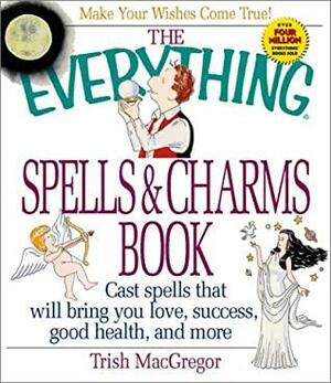 Everything SpellsCharms by Trish MacGregor