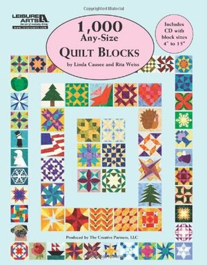 1,000 Any-Size Quilt Blocks by Rita Weiss, Linda Causee