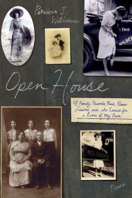 Open House: Of Family, Friends, Food, Piano Lessons, and the Search for a Room of My Own by Patricia J. Williams