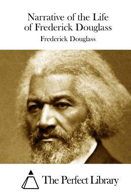 Narrative of the Life of Frederick Douglass by Frederick Douglass