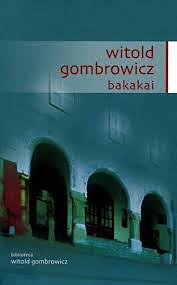 Bakakai by Witold Gombrowicz