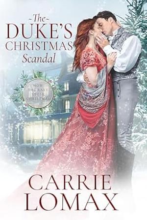 The Duke's Christmas Scandal by Carrie Lomax