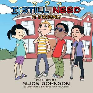 I Still Need a Friend by Alice Johnson