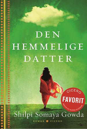 Den hemmelige datter by Shilpi Somaya Gowda