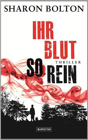 Ihr Blut so rein by Sharon Bolton