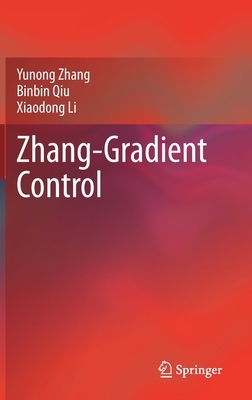 Zhang-Gradient Control by Yunong Zhang, Xiaodong Li, Binbin Qiu