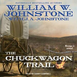 The Chuckwagon Trail by William W. Johnstone