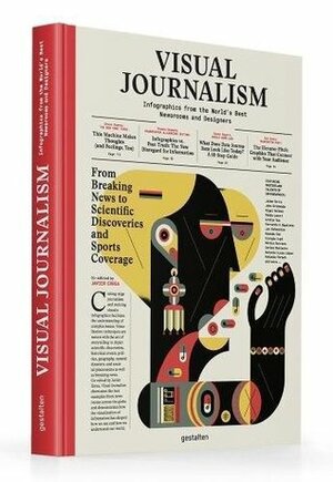 Visual Journalism: Infographics from the World's Best Newsrooms and Designers by Gestalten, Javier Errea