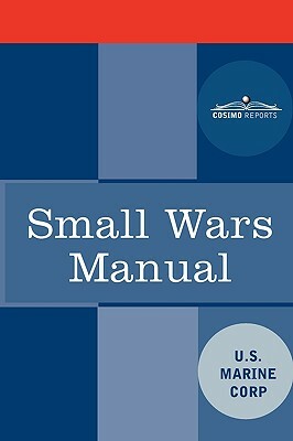 Small Wars Manual by Marine Corps U. S. Marine Corps, U S Marine Corps