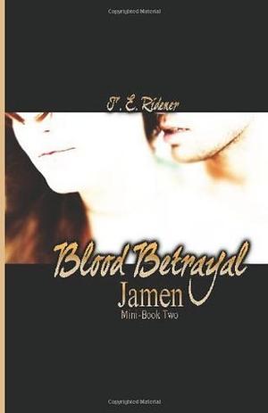 Blood Betrayal: Jamen by T.E. Ridener