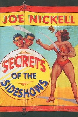 Secrets of the Sideshows by Joe Nickell
