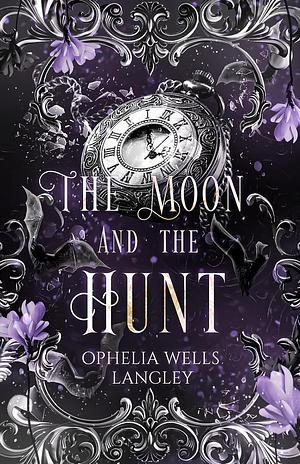 The Moon and The Hunt by Ophelia Wells Langley