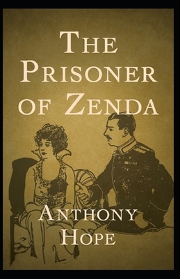 The Prisoner of Zenda Illustrated by Anthony Hope