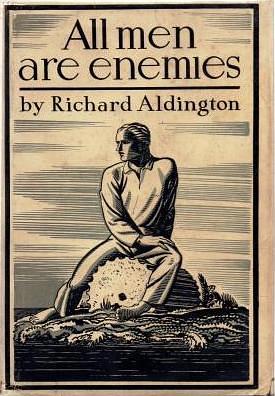 All Men Are Enemies by Richard Aldington