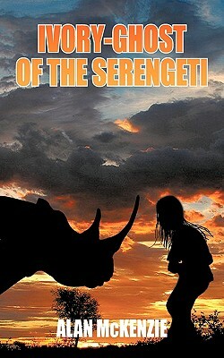 Ivory-Ghost of the Serengeti by Alan McKenzie