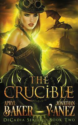 The Crucible by Jonathan Yanez, Apryl Baker
