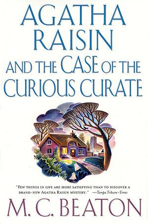 Agatha Raisin and the Case of the Curious Curate by M.C. Beaton