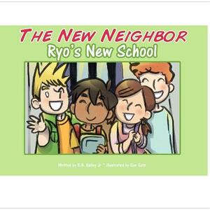 The New Neighbor - Ryo's New School by R. B. Bailey Jr