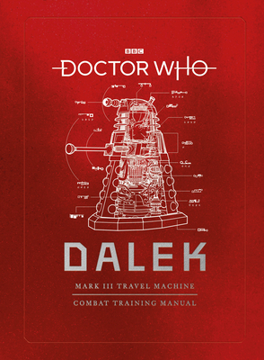 Doctor Who: Dalek Combat Manual by Richard Atkinson, Mike Tucker, Gavin Rymill