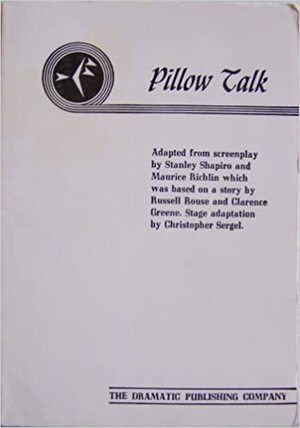 Pillow Talk by Clarence Greene, Stanley Shapiro, Russell Rouse, Maurice Richlin, Christopher Sergel