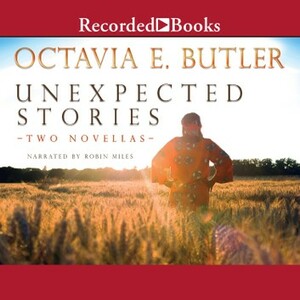 Unexpected Stories by Octavia E. Butler