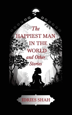 World Tales II: The Happiest Man in the World and Other Stories by Idries Shah