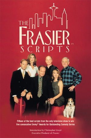 The Frasier Scripts by Christopher Lloyd, Peter Casey, David Lee, David Angell