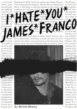 I Hate You James Franco by Kristy Bowen