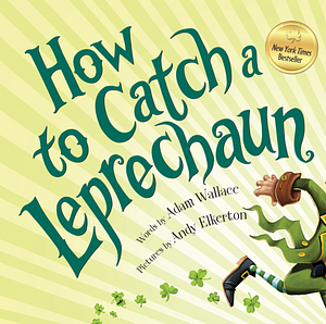 How to Catch a Leprechaun by Adam Wallace