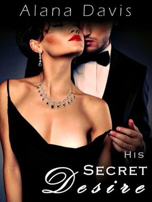 His Secret Desire by Alana Davis