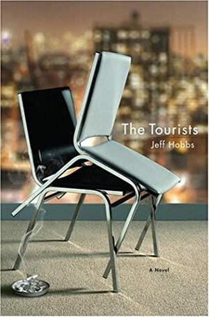 The Tourists: A Novel by Jeff Hobbs