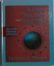 The Economics of Money, Banking, and Financial Markets (Addison-Wesley Series in Economics) by Frederic S. Mishkin