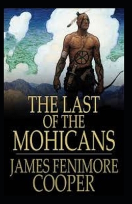 The Last of the Mohicans Annotated by James Fenimore Cooper