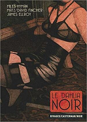 Le Dahlia Noir (Edition Luxe by Matz, David Fincher, James Ellroy