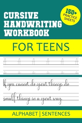 Cursive handwriting workbook for Teens: 150+ pages with motivational quotes for a meaningful practice - Makes a perfect Halloween, Thanksgiving, Chris by Pink Parrot Publishing