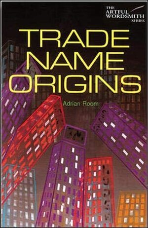 Trade Name Origins by Adrian Room