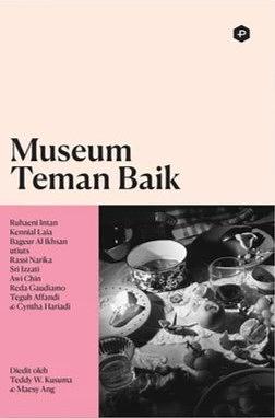 Museum Teman Baik by Ruhaeni Intan, Bageur Al Ikhsan, Kennial Laia