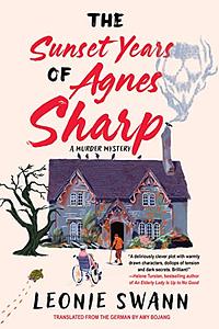 The Sunset Years of Agnes Sharp by Leonie Swann