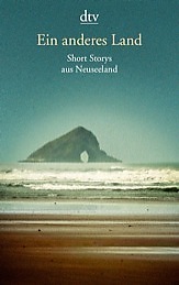 Ein anderes Land. Short Storys aus Neuseeland by Bill Manhire, Jörn Pinnow, Saskia Bontjes van Beek, Barbara Schaden, Miriam Mandelkow, Tarek Münch