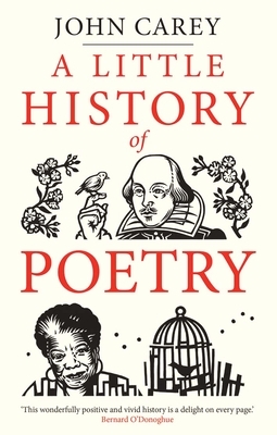 A Little History of Poetry by John Carey