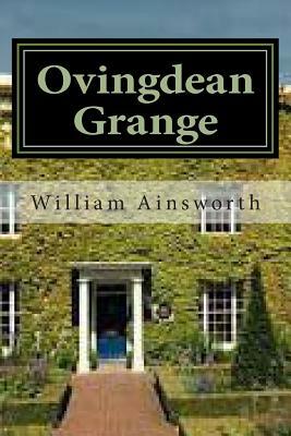 Ovingdean Grange by William Harrison Ainsworth