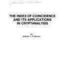 The Index of Coincidence and Its Applications in Cryptanalysis by William Frederick Friedman