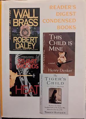 Reader's Digest Condensed Books (Volume 2 1995) The  Tiger's Child, Heat, This Child is Mine, Wall of Brass by Barbara J. Morgan