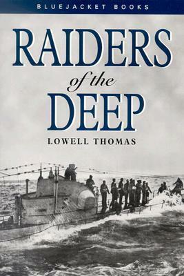 Raiders of the Deep by Lowell Thomas
