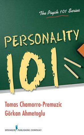 Personality 101 by Görkan Ahmetoglu, Tomas Chamorro-Premuzic