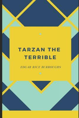 Tarzan the Terrible by Edgar Rice Burroughs