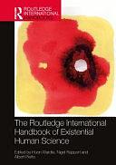 The Routledge International Handbook of Existential Human Science by Nigel Rapport, Huon Wardle, Albert Piette