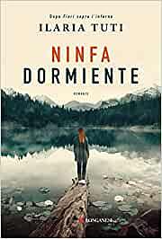 Ninfa dormiente by Ilaria Tuti